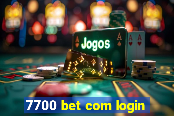 7700 bet com login